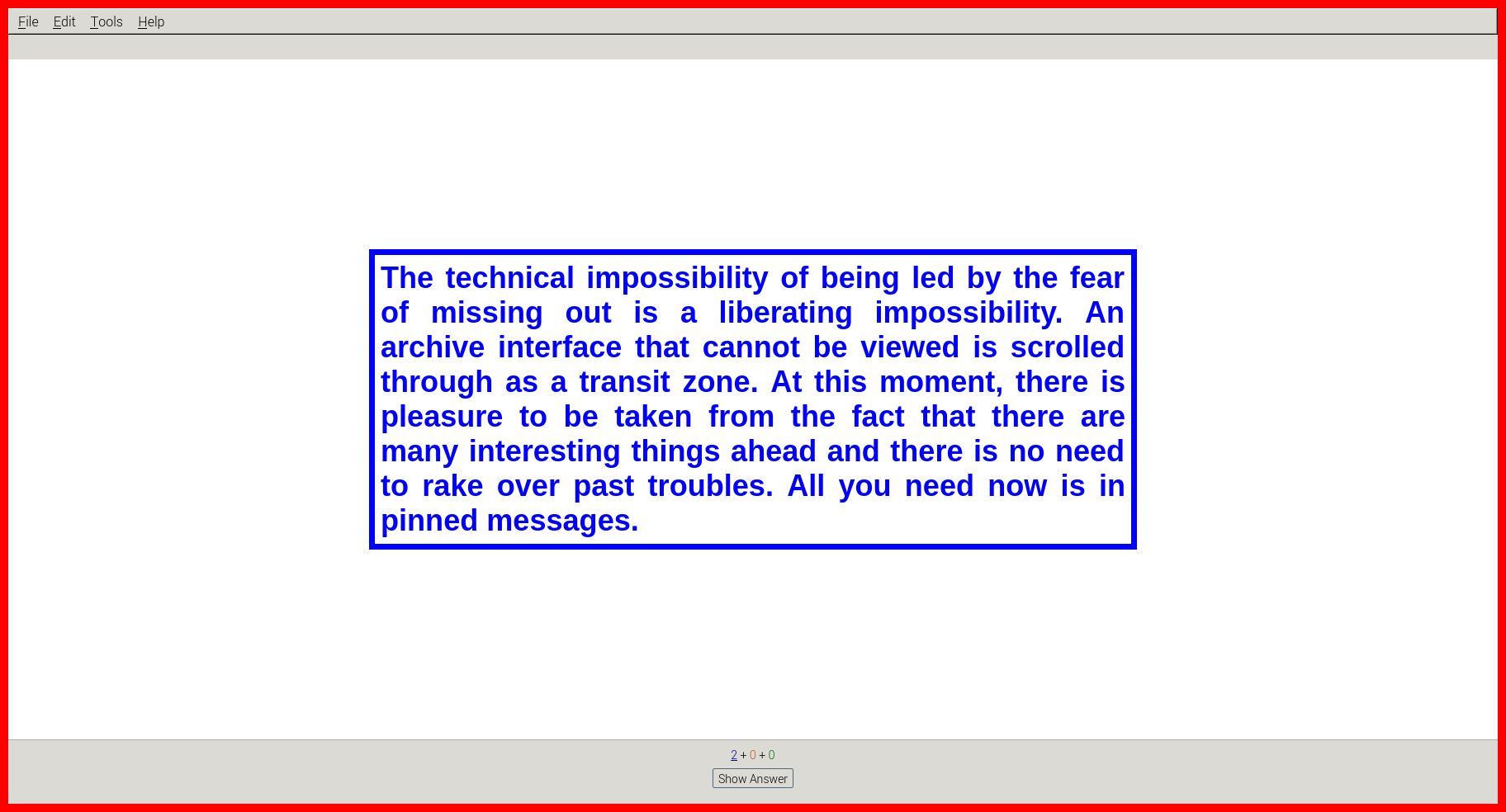 Я открываю чат, в который не заглядывал/а неделю и думаю, как же быстренько проскроллить все эти сообщения, как не застрять в прошлых конфликтах и логистических задачах позавчерашнего дня. Мгновенье&nbsp;&mdash; и интерфейс чата скролится за меня. Сообщения автоматически удаляются. Части интерфейса чата начинают двигаться с нечеловеческой скоростью, пролетая мимо меня, как заблюренные места в 3д-фотограмах, которые ты “проскальзываешь”, перемещаясь между локациями. 14 апреля. Потом 18 мая. А между ними пусто. В интерфейсе застряли только лишь даты. Это “тактическое забывание”. Остаются только рассинхронизированные тела, которые помнят лишь некоторые сообщения. Пунктирная память тел тех, кто смотрит, читает, наблюдает, пишет, действует опираясь на эту рассинхронизированную тонкую прослойку настоящего.
